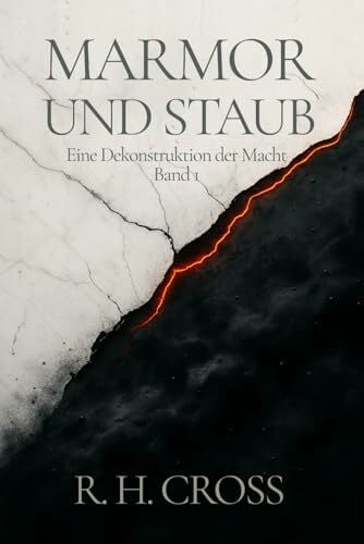 Marmor und Staub (Eine Dekonstruktion der Macht, Band 1)