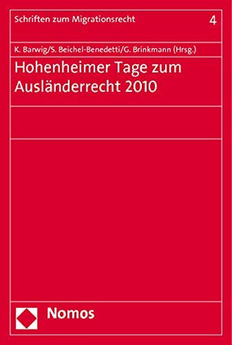 Hohenheimer Tage zum Ausländerrecht 2010 (Schriften zum Migrationsrecht)