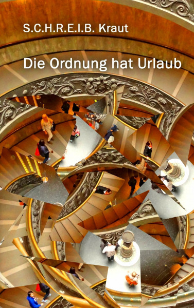 Die Ordnung hat Urlaub: Geschichten und Gedichte