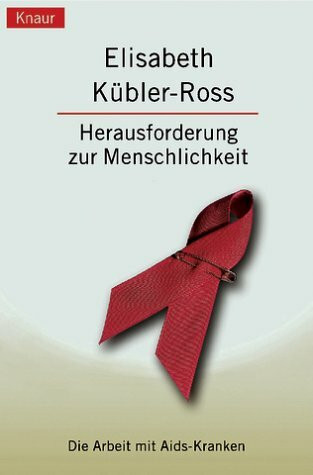 Herausforderung zur Menschlichkeit: Die Arbeit mit AIDS-Kranken