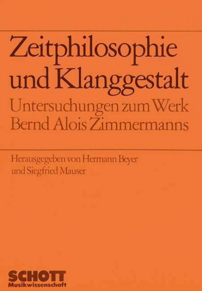Zeitphilosophie und Klanggestalt: Untersuchungen zum Werk Bernd Alois Zimmermanns. Band 2. (Schriften der Hochschule für Musik Würzburg, Band 2)