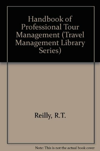 Handbook of Professional Tour Management (Travel Management Library Series)