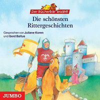 Die schönsten Rittergeschichten: Der Bücherbär erzählt Die schönsten Rittergeschichten: Der Bücherbär erzählt