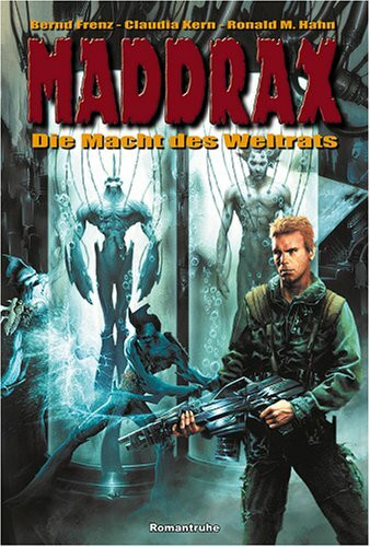Maddrax. Die Macht des Weltrats