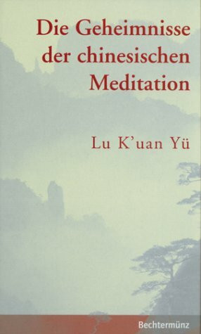 Die Geheimnisse der chinesischen Meditation