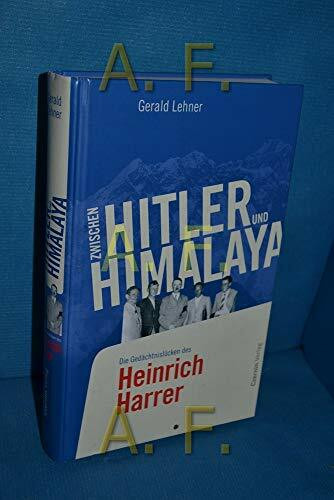 Zwischen Hitler und Himalaya: Die Gedächtnislücken des Heinrich Harrer