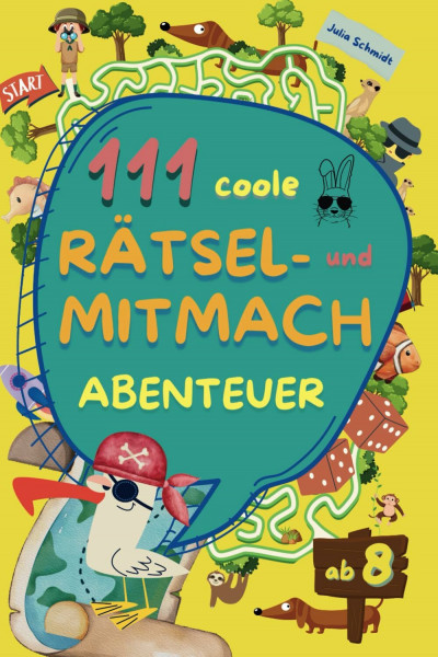 111 coole Rätsel- und Mitmachabenteuer: Mitmachbuch mit kniffligen Rätseln, coolen Aktivitäten und kreativen Denkabenteuern für Kinder ab 8 Jahren. ... auf Reisen. Ganz nebenbei spielerisch lernen.