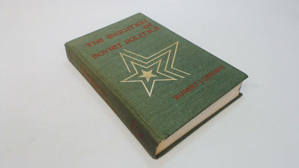 The evolution of Soviet politics (The Dorsey series in political science)