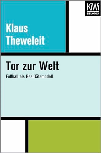 Tor zur Welt: Fußball als Realitätsmodell Tor zur Welt: Fußball als Realitätsmodell