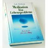 Meditation löst Lebensprobleme. Selbsthilfe für den Alltag