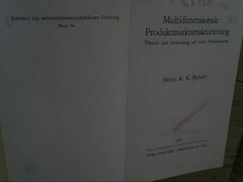 Multidimensionale Produktmarktstrukturierung : Theorie u. Anwendung auf e. Produktmarkt.