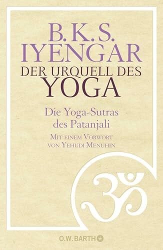 Der Urquell des Yoga: Die Yoga-Sutras des Patanjali