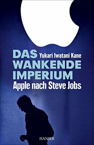 Das wankende Imperium: Apple nach Steve Jobs Das wankende Imperium: Apple nach Steve Jobs