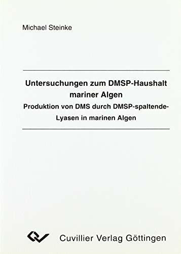 Untersuchungen zum DMSP-Haushalt mariner Algen. Produktion von DMS durch DMSP-spaltende-Lyasen in marinen Algen
