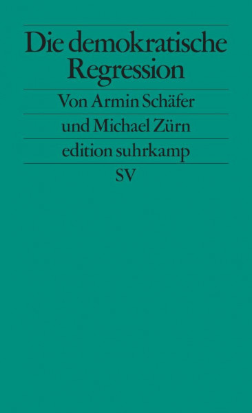 Die demokratische Regression (edition suhrkamp)