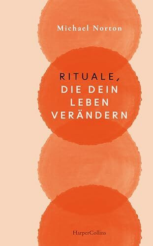 Rituale, die dein Leben verändern: Für Fans des SPIEGEL-Bestsellers Brianna Wiest »101 Essays, die dein Leben verändern werden« | Alltag | Die Macht der Gewohnheit | Veränderung | Weihnachtsgeschenk