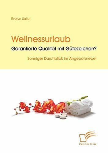 Wellnessurlaub: Garantierte Qualität mit Gütezeichen?: Sonniger Durchblick im Angebotsnebel