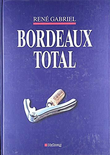 Bordeaux total (Hallwag Klassische Weinregionen)