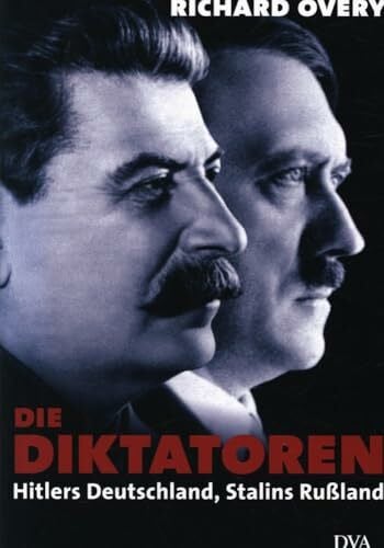 Die Diktatoren: Hitlers Deutschland, Stalins Rußland