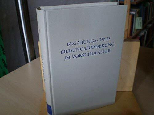 Begabungs- und Bildungsförderung im Vorschulalter. (Wege der Forschung)