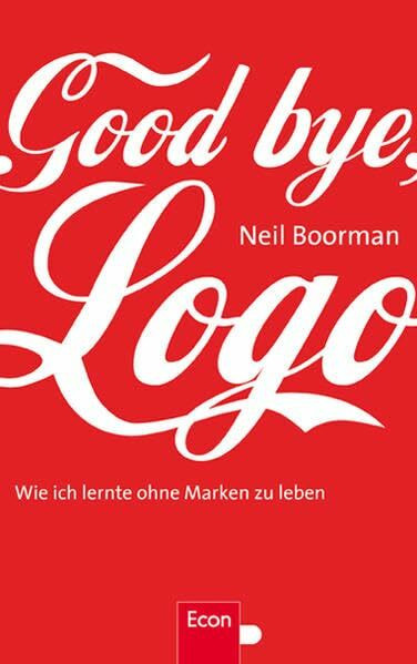 Good bye, Logo: Wie ich lernte, ohne Marken zu leben