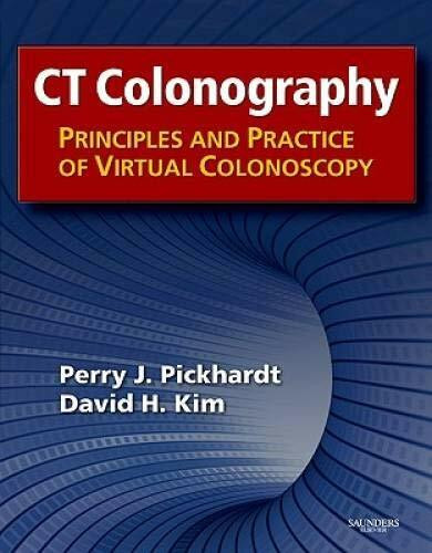 CT Colonography: Principles and Practice of Virtual Colonosc: Principles and Practice of Virtual Colonoscopy