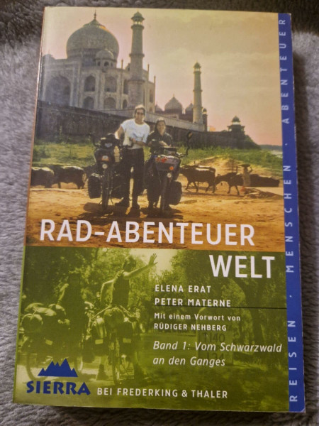 Rad- Abenteuer Welt 1. Vom Schwarzwald an den Ganges. Sierra-Reihe.