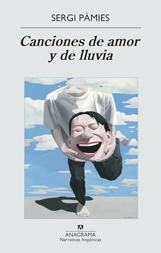 Canciones de amor y de lluvia (Narrativas hispánicas, Band 526)