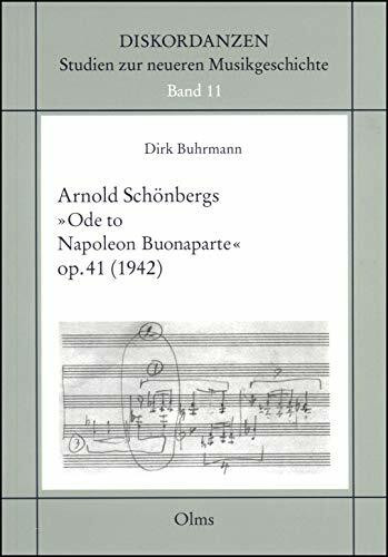 Arnold Schönbergs "Ode to Napoleon Bonaparte" op. 41 (1942) (Diskordanzen - Studien zur neueren Musikgeschichte)