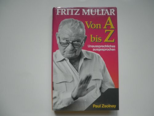 Von A - Z.: Unaussprechliches ausgesprochen