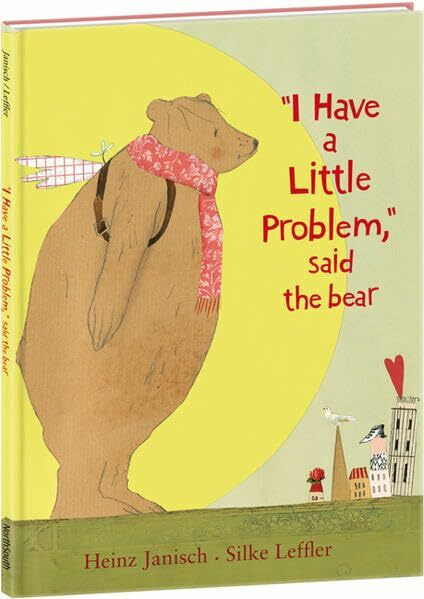 I Have a Little Problem, Said the Bear