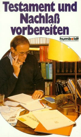 Testament und Nachlaß vorbereiten.