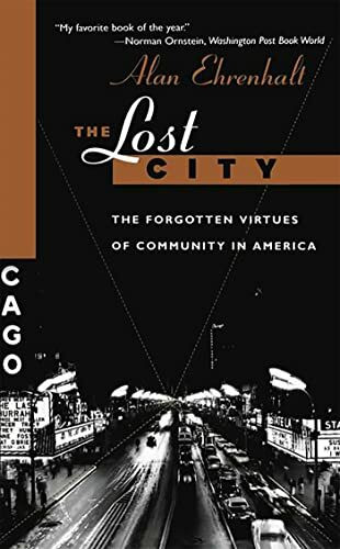 The Lost City: The Forgotten Virtues Of Community In America