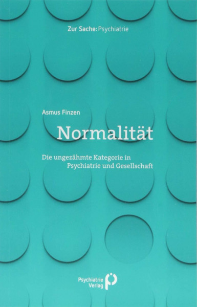 Normalität: Die ungezähmte Kategorie in Psychiatrie und Gesellschaft (Zur Sache: Psychiatrie)