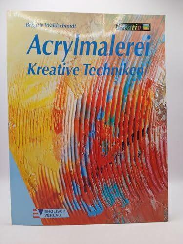 Acrylmalerei: Kreative Techniken