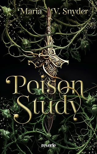 Poison Study: Roman | Packende Enemies-to-Lovers Fantasyromance | Der Goodreads-Hit endlich wieder auf Deutsch lieferbar