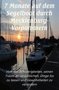 7 Monate auf dem Segelboot durch Mecklenburg-Vorpommern
