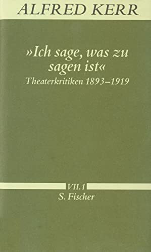 »Ich sage, was zu sagen ist«: Theaterkritiken 1893-1919