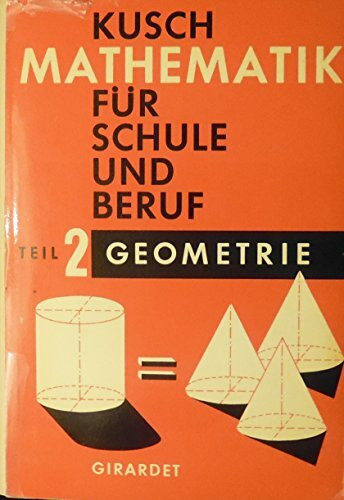 Mathematik für Schule und Beruf. T. 2. Grundzüge der Geometrie