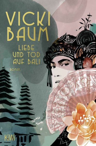 Liebe und Tod auf Bali: Roman | Neu aufgelegt: Vicki Baums Klassiker über Bali vor dem Kolonialismus