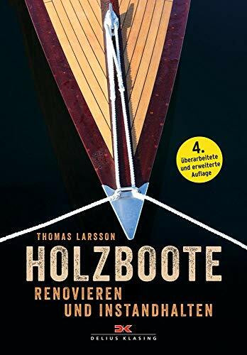 Holzboote: Renovieren und Instandhalten