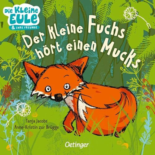 Der kleine Fuchs hört einen Mucks (Die kleine Eule und ihre Freunde): Liebevoll gereimtes Pappbilderbuch für Kinder ab 2 Jahren