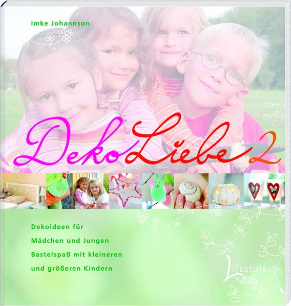 DekoLiebe 2: Dekoideen für Mädchen und Jungen
