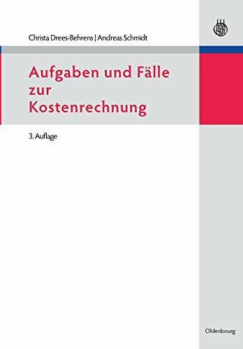 Aufgaben und Fälle zur Kostenrechnung (Managementwissen Fur Studium Und Praxis) (Managementwissen für Studium und Praxis)