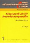 Klausurenbuch für Steuerfachangestellte, Abschlussprüfung: Steuerwesen - Wirtschafts- und Sozialkunde - Rechnungswesen (NWB-Prüfungsvorbereitung Steuern)