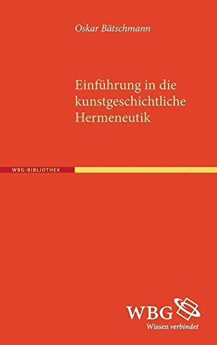 Bätschmann, Kunstgeschichtl...: Die Auslegung von Bildern