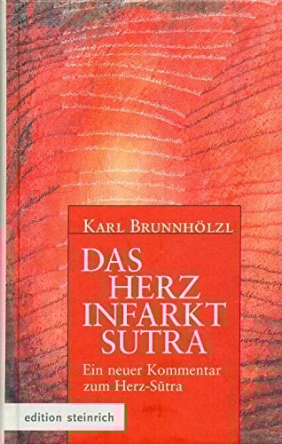Das Herzinfarkt-Sutra: Ein neuer Kommentar zum Herz-Sutra Das Herzinfarkt-Sutra: Ein neuer Kommentar zum Herz-Sutra