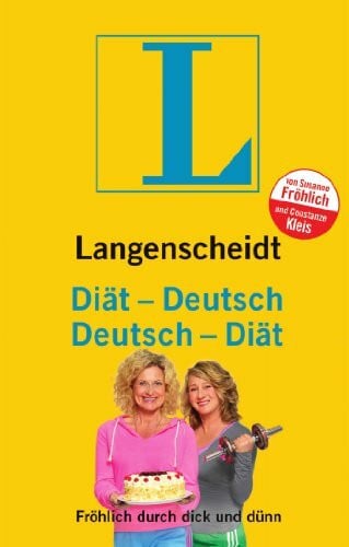Langenscheidt Diät-Deutsch/Deutsch-Diät: Fröhlich durch dick und dünn (Langenscheidt ...-Deutsch)