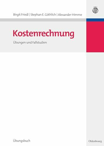 Kostenrechnung: Übungen und Fallstudien (Lehr- und Handbücher der Betriebswirtschaftslehre)