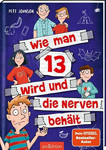 Wie man 13 wird und die Nerven behält (Wie man 13 wird 5): Lustiges Kinderbuch voller Witz und Alltagschaos